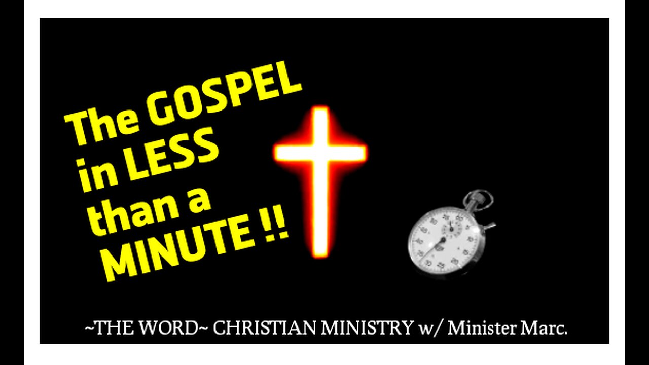 THE GOSPEL IN LESS THAT A MINUTE !