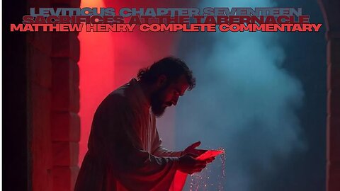 Leviticus Chapter 17 Matthew Henry Complete Commentary