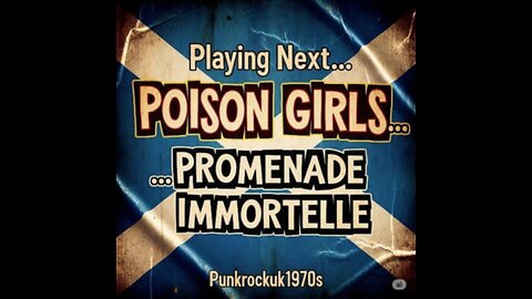 Poison Girls - Promenade Immortelle