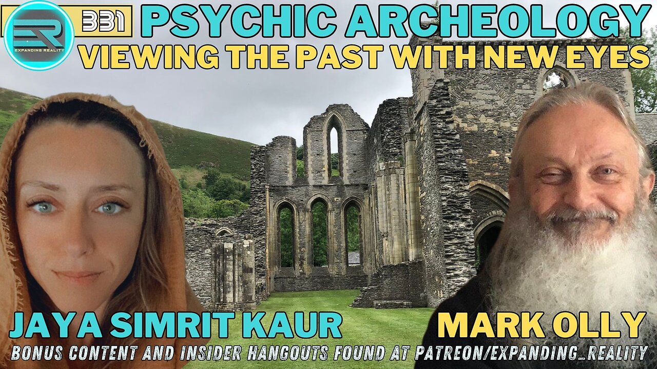 331 | Jaya Simrit Kaur & Mark Olly | Psychic Archeology | Viewing the past with new eyes.