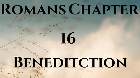 Sister Phoebe Commended- Romans Chapter 16