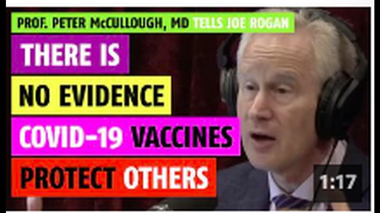 "Prof. Peter McCullough, MD Claims No Evidence Vaccines Protect Others on Joe Rogan Show"