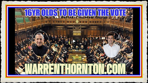 16YR OLDS TO BE GIVEN THE VOTE WITH WARREN THORNTON PAUL BROOKER