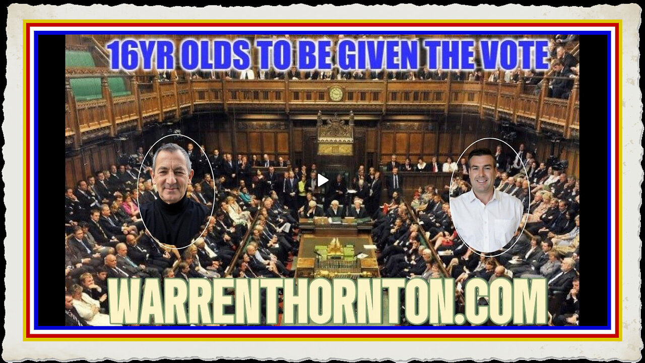 16YR OLDS TO BE GIVEN THE VOTE WITH WARREN THORNTON PAUL BROOKER