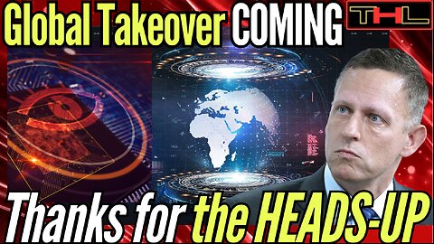 Palantir's Peter Thiel Warns Us About HIMSELF - a Global One-World Government is Coming
