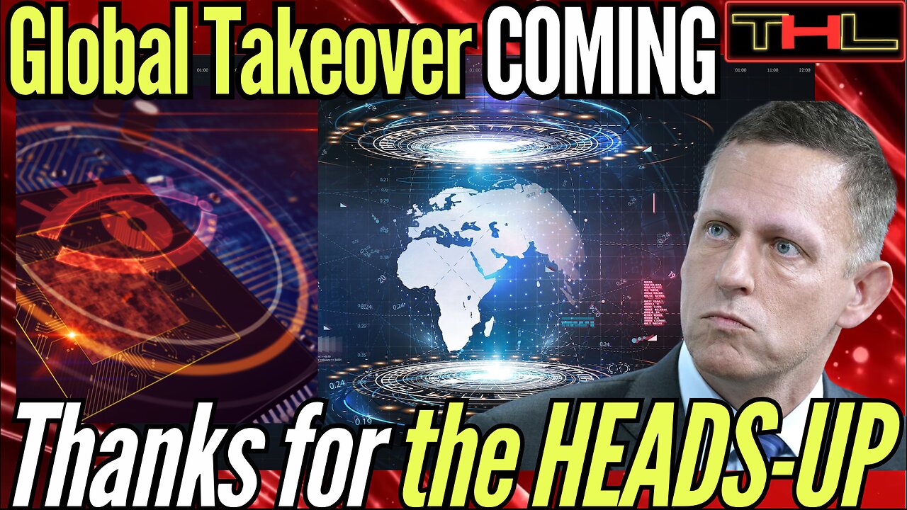 Palantir's Peter Thiel Warns Us About HIMSELF - a Global One-World Government is Coming