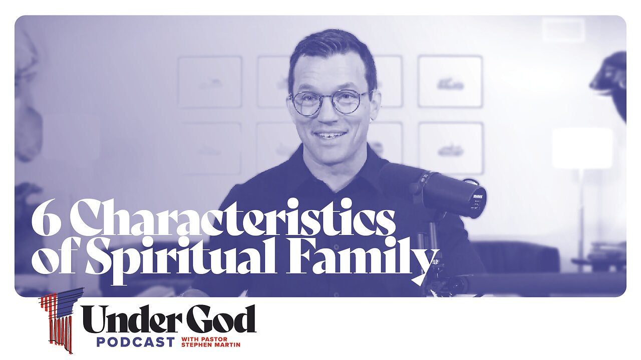 0118 | 6 Characteristics of Spiritual Family