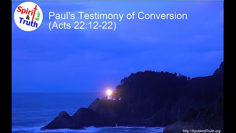 Paul’s Testimony of Conversion (Acts 22:12-22)