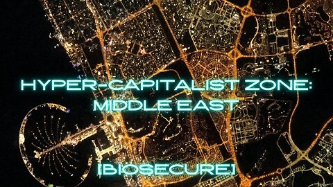 [biosecure] - Hyper-capitalist UAE and Middle East zones introduction - Amplification by dual crisis