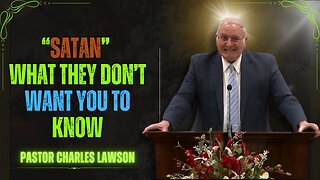 Pastor CHARLES LAWSON 2025 - “Satan — What They Don’t Want You to Know”
