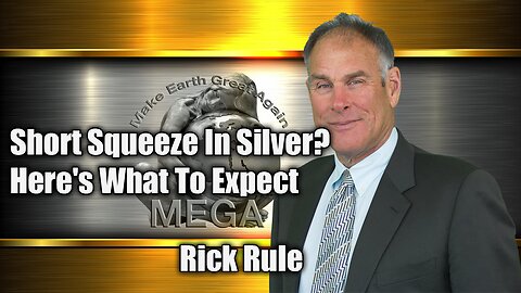 Short Squeeze In Silver? Here's What To Expect | Rick Rule