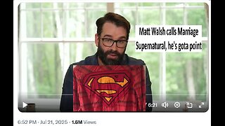 Matt Walsh says Marriage isn’t just natural its “supernatural”n