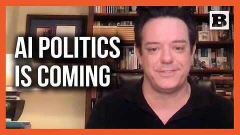 Be Ready: A.I. Politics Is Going to Find You