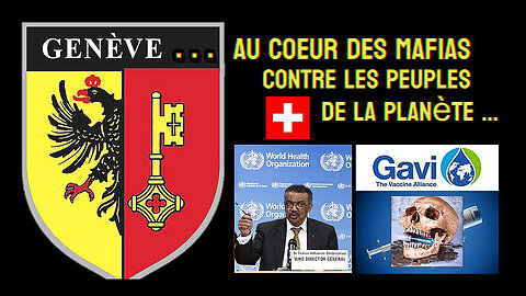 SUISSE/GENEVE comme centre des "mafias mondialistes" pour réinitialiser le Monde... Chloé FRAMMERY (Hd 1080)