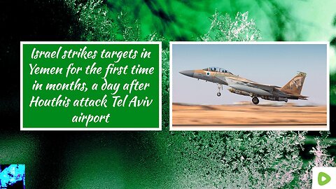 Israel strikes targets in Yemen for the first time in months