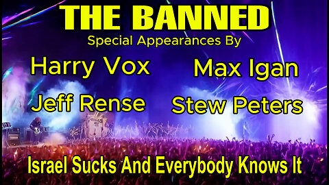The BANNED | Israel Sucks And Everybody Knows It