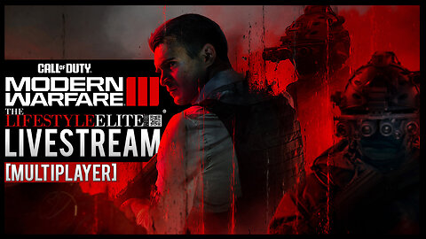 🔴Live! Call of Duty: MWIII [Multiplayer] #MW3 #TheLifeStyleElite #TLSEliteGaming