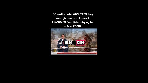 IDF SOLDIERS CONFESSION OF KILLING PALESTIANS TRYING TO COLLECT FOOD.