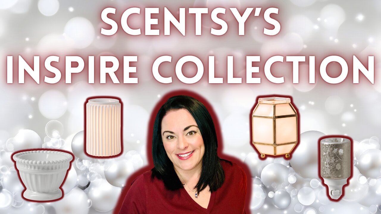 Scentsy's Inspire Collection