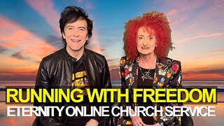 Eternity Online Church Service - "Running with Freedom" (2025)