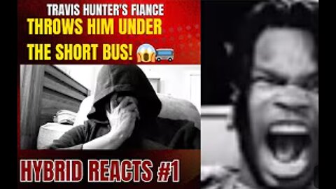 TRAVIS HUNTER'S FIANCE THROWS HIM UNDER THE SHORT BUS! 😱🚌 | Hybrid Reacts # 1 | @KNIGHTTALK ​