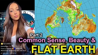 Looks can be deceiving on a Flat Earth. Brains & Beauty