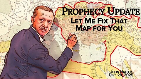 2025 12 28 John Haller's Prophecy Update "Let Me Fix That Map For You"