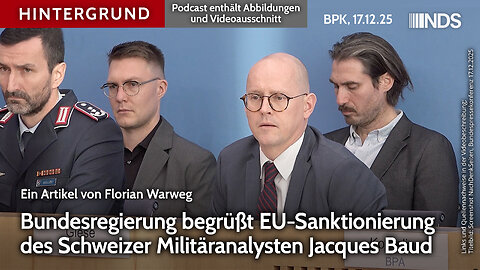 Bundesregierung begrüßt EU-Sanktionierung des Schweizer Militäranalysten Jacques Baud | NDS BPK HG