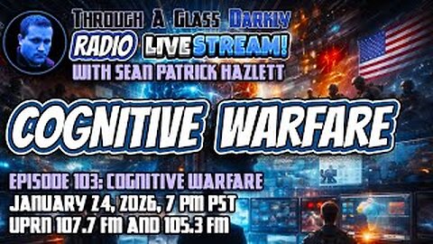 Through A Glass Darkly Radio: Cognitive Warfare