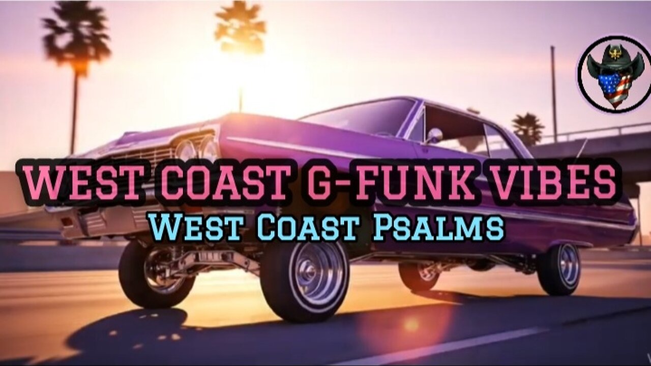 WEST COAST G-FUNK VIBES- WESTCOAST PSALMS