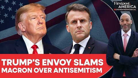 “A Letter to Macron”: France Summons US Ambassador Over Anti-Semitism Row | Firstpost America | N18G