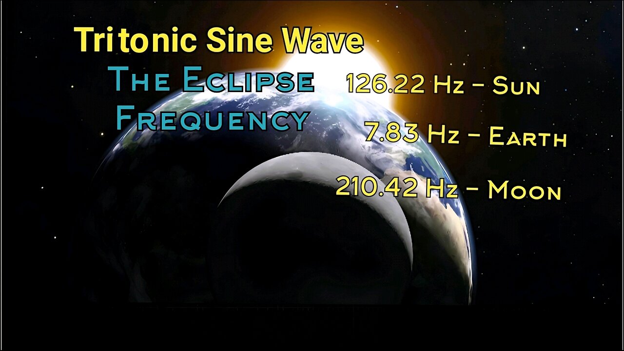 🎵 Eclipse Frequency - Pain Relief- 210.42 Hz, 126.22 Hz, 7.83 Hz - Moon, Sun and Earth Pure Sine Frequencies Combined