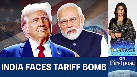 Trump Announces 25% Tariffs on Indian Goods | Vantage with Palki Sharma