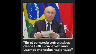 "En el comercio inter-BRICS, cada vez más usamos monedas nacionales"