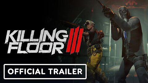 Killing Floor 3 - Official Trailer _ The Game Awards 2024