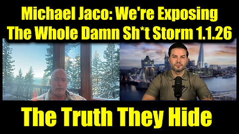 Michael Jaco & Nicholas Veniamin 1.1.26 - We're Exposing The Whole Damn Sh*t Storm