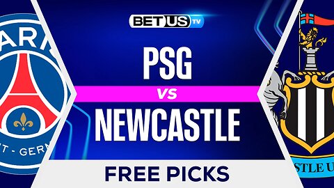 PSG vs Newcastle | Champions League Game Preview