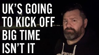 The UK’s Going To Kick Off Big Time
