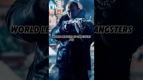 World Leaders As Gangsters 2!💀