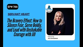The Bravery Effect: How to Silence Fear, Serve Boldly, and Lead with Unshakable Courage with Jill