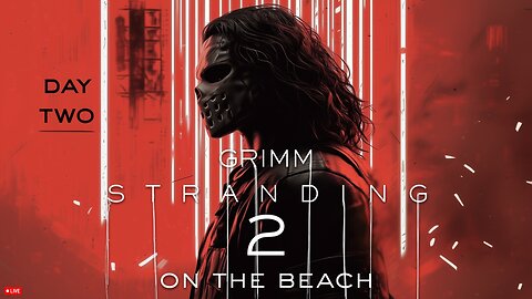 🔴LIVE • GRIMM HOLLYWOOD • GRIMM STRANDING 2 • DAY 2 • STREAM DON'T END TIL I BEAT DEATH STRANDING 2