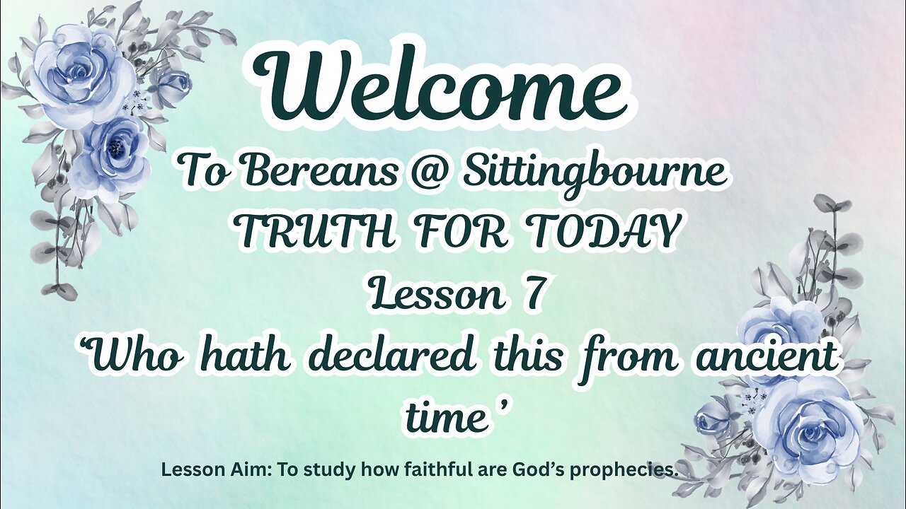 Truth For Today: Lesson 7 - "Who hath declared this from ancient time?"