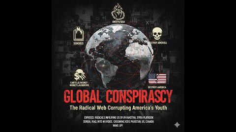 Global Conspiracy: The Radical Web Corrupting America's Youth