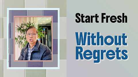 How to Start Fresh Without Regrets Today