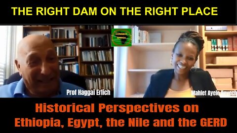 GRAND ETHIOPIAN RENAISSANCE DAM: THE RIGHT DAM ON THE RIGHT PLACE