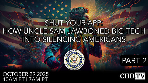 Part II — Shut Your App: How Uncle Sam Jawboned Big Tech Into Silencing Americans