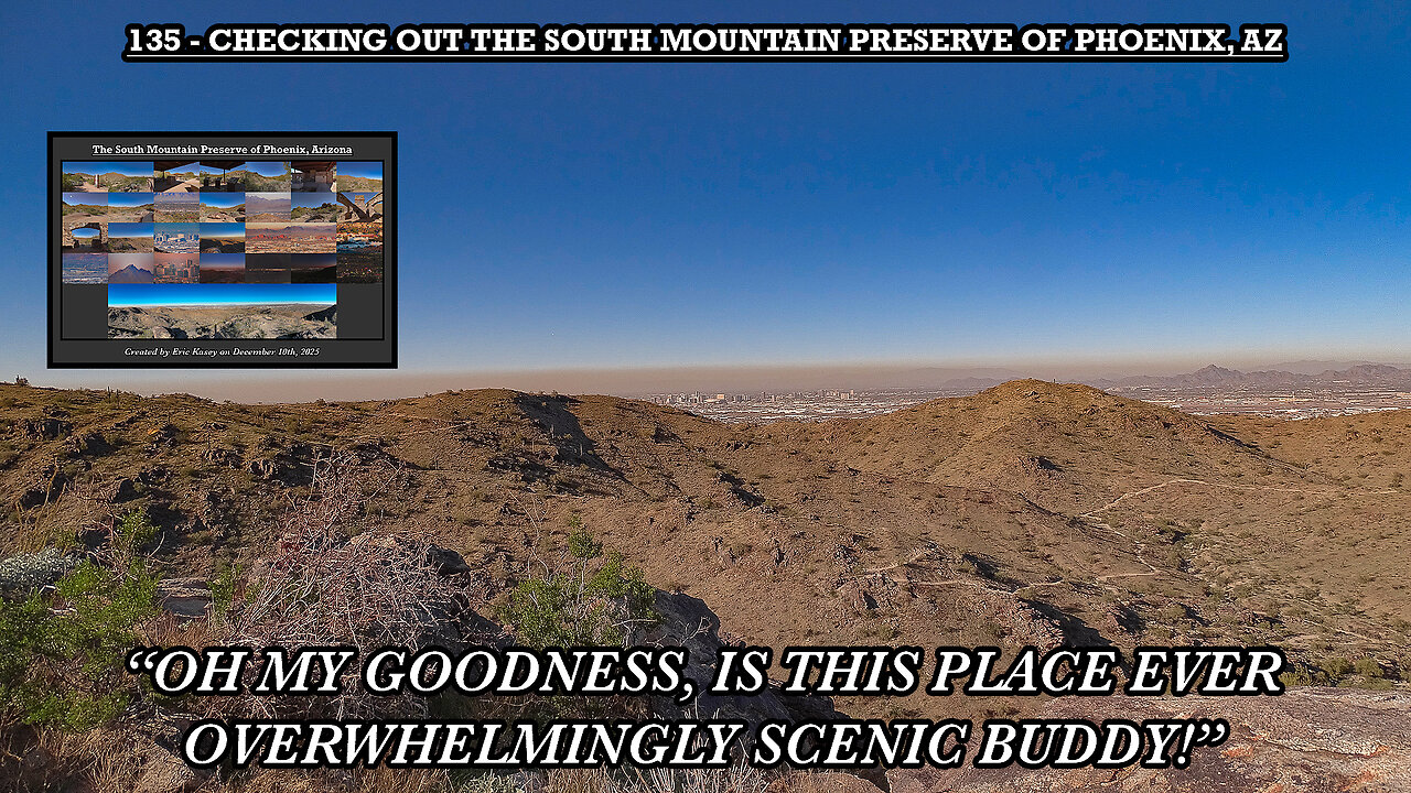 CHECKING OUT THE SOUTH MOUNTAIN PRESERVE OF PHOENIX, AZ