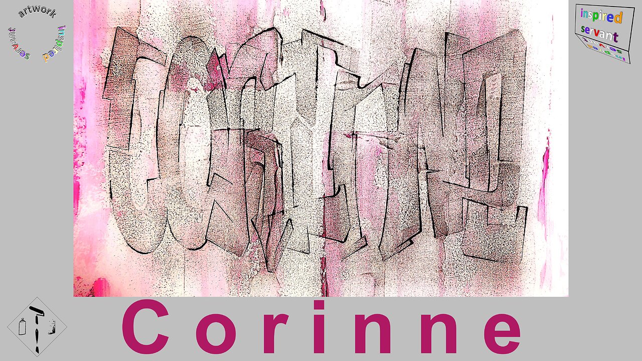 "CORINNE," Deuteronomy, 6:7, Graffiti on Canvas, Step by Step Process