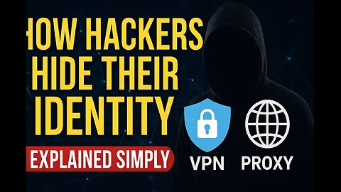How Hackers Hide Their Identity | VPN & Proxy Explained Simply