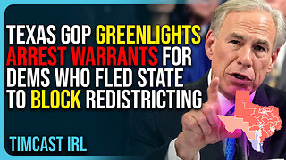 Texas GOP Greenlights ARREST WARRANTS For Dems Who FLED State To BLOCK Redistricting